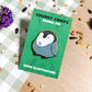 Penguin Chick Enamel Pin