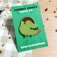 Green-Cheeked Conure Enamel Pin